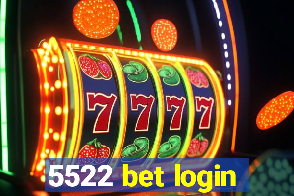 5522 bet login